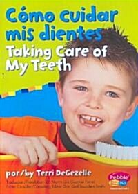 Como Cuidar MIS Dientes / Taking Care of My Teeth (Audio CD)