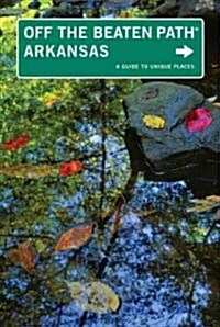 Arkansas Off the Beaten Path: A Guide to Unique Places (Paperback, 9th)