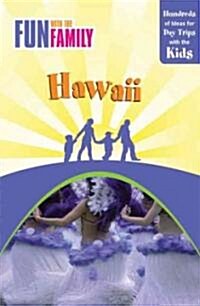 Fun with the Family Hawaii: Hundreds of Ideas for Day Trips with the Kids (Paperback, 7)