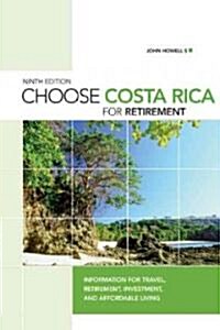Choose Costa Rica for Retirement (Paperback, 9th)