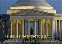 48 Hours Washington, DC: Timed Tours for Short Stays (Paperback)