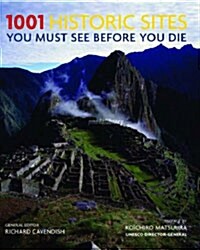 1001 Historic Sites: You Must See Before You Die (Paperback)
