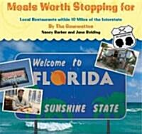 Meals Worth Stopping for in Florida: Local Restaurants Within 10 Miles of the Interstate (Paperback)