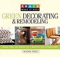 Green Decorating & Remodeling: Design Ideas and Sources for a Beautiful Eco-Friendly Home (Paperback)