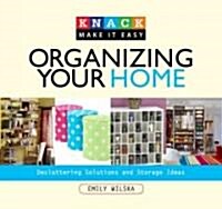 Organizing Your Home: Decluttering Solutions and Storage Ideas (Paperback)