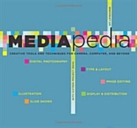 Mediapedia: Creative Tools and Techniques for Camera, Computer, and Beyond (Paperback)