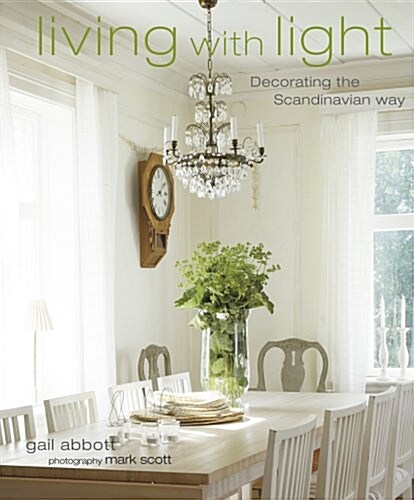 Living with Light: Decorating the Scandinavian Way (Hardcover)