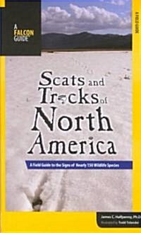 Scats and Tracks of North America: A Field Guide to the Signs of Nearly 150 Wildlife Species (Paperback)