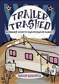 Trailer Trashed (Hardcover)