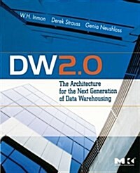 DW 2.0: The Architecture for the Next Generation of Data Warehousing (Paperback)