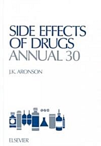 Side Effects of Drugs Annual : A Worldwide Yearly Survey of New Data and Trends in Adverse Drug Reactions (Hardcover)