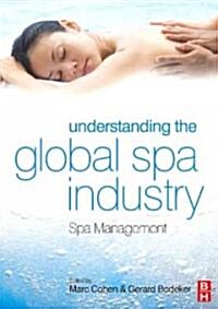 Understanding the Global Spa Industry (Paperback)