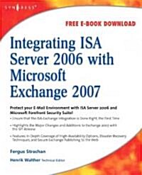 Integrating ISA Server 2006 with Microsoft Exchange 2007 (Paperback)