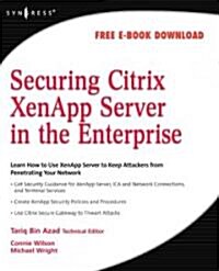 Securing Citrix XenApp Server in the Enterprise (Paperback)