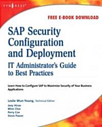 SAP Security Configuration and Deployment: The IT Administrators Guide to Best Practices (Paperback)