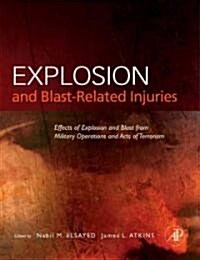 Explosion and Blast-Related Injuries: Effects of Explosion and Blast from Military Operations and Acts of Terrorism (Hardcover)