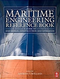 The Maritime Engineering Reference Book : A Guide to Ship Design, Construction and Operation (Hardcover)
