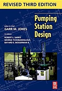 Pumping Station Design : Revised 3rd Edition (Hardcover, 3 ed)