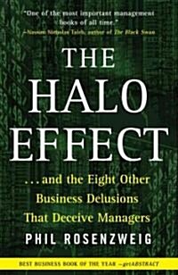 The Halo Effect--and the Eight Other Business Delusions That Deceive Managers (Paperback, Reprint)