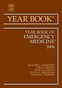 The Year Book of Emergency Medicine 2008 (Hardcover, 1st)