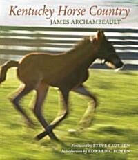 Kentucky Horse Country: Images of the Bluegrass (Hardcover)