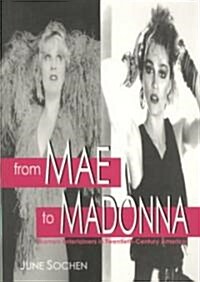 From Mae to Madonna: Women Entertainers in Twentieth-Century America (Paperback)