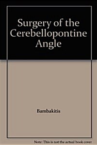 Surgery of the Cerebellopontine Angle (Hardcover)