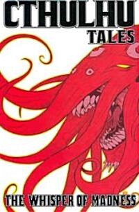 Cthulhu Tales: The Whisper of Madness (Paperback)