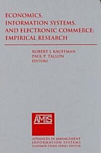 Economics, Information Systems, and Electronic Commerce: Empirical Research : Empirical Research (Hardcover)
