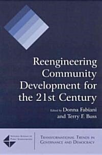 Reengineering Community Development for the 21st Century (Hardcover)