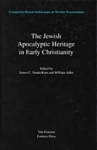 Jewish Traditions in Early Christian Literature, Volume 4 Jewish Apocalyptic Heritage in Early Christianity (Hardcover)