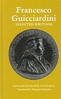 Francesco Guicciardini: Selected Writings (Hardcover)