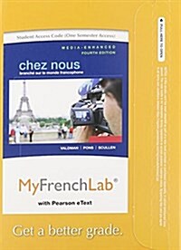 Myfrenchlab with Pearson Etext -- Access Card -- For Chez Nous: Branche Sur Le Monde Francophone, Media-Enhanced Version (One Semester Access) (Hardcover, 4)