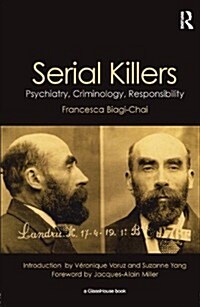 Serial Killers : Psychiatry, Criminology, Responsibility (Paperback)