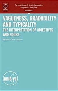 Vagueness, Gradability and Typicality: The Interpretation of Adjectives and Nouns (Hardcover)