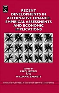 Recent Developments in Alternative Finance : Empirical Assessments and Economic Implications (Hardcover)