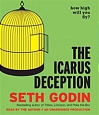The Icarus Deception: How High Will You Fly? (Audio CD)