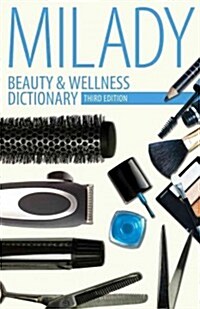 Beauty & Wellness Dictionary: For Cosmetologists, Barbers, Estheticians and Nail Technicians (Paperback, 3, Revised)