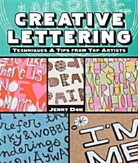 Creative Lettering: Techniques & Tips from Top Artists (Paperback)