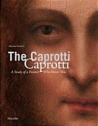 The Caprotti Caprotti: A Study of a Painter Who Never Was (Paperback)