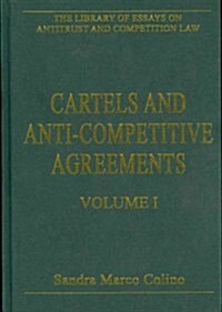 Cartels and Anti-Competitive Agreements : Volume I (Hardcover)