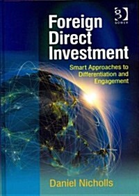 Foreign Direct Investment : Smart Approaches to Differentiation and Engagement (Hardcover, New ed)