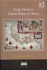 Early Modern Dutch Prints of Africa (Hardcover)