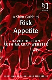 A Short Guide to Risk Appetite (Paperback)