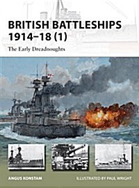 British Battleships 1914–18 (1) : The Early Dreadnoughts (Paperback)
