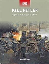 Kill Hitler : Operation Valkyrie 1944 (Paperback)