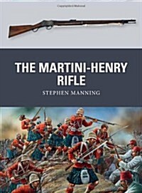 The Martini-Henry Rifle (Paperback)