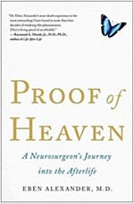 Proof of Heaven: A Neurosurgeon\'s Journey Into the Afterlife