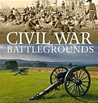 Civil War Battlegrounds: The Illustrated History of the Wars Pivotal Battles and Campaigns (Paperback)