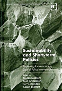 Sustainability and Short-Term Policies : Improving Governance in Spatial Policy Interventions (Hardcover, New ed)